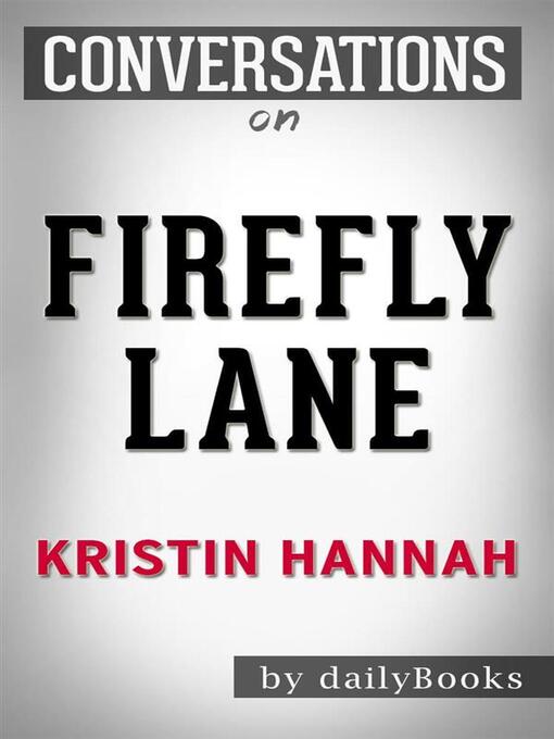 Title details for Firefly Lane--A Novel by Kristin Hannah | Conversation Starters by dailyBooks - Wait list
